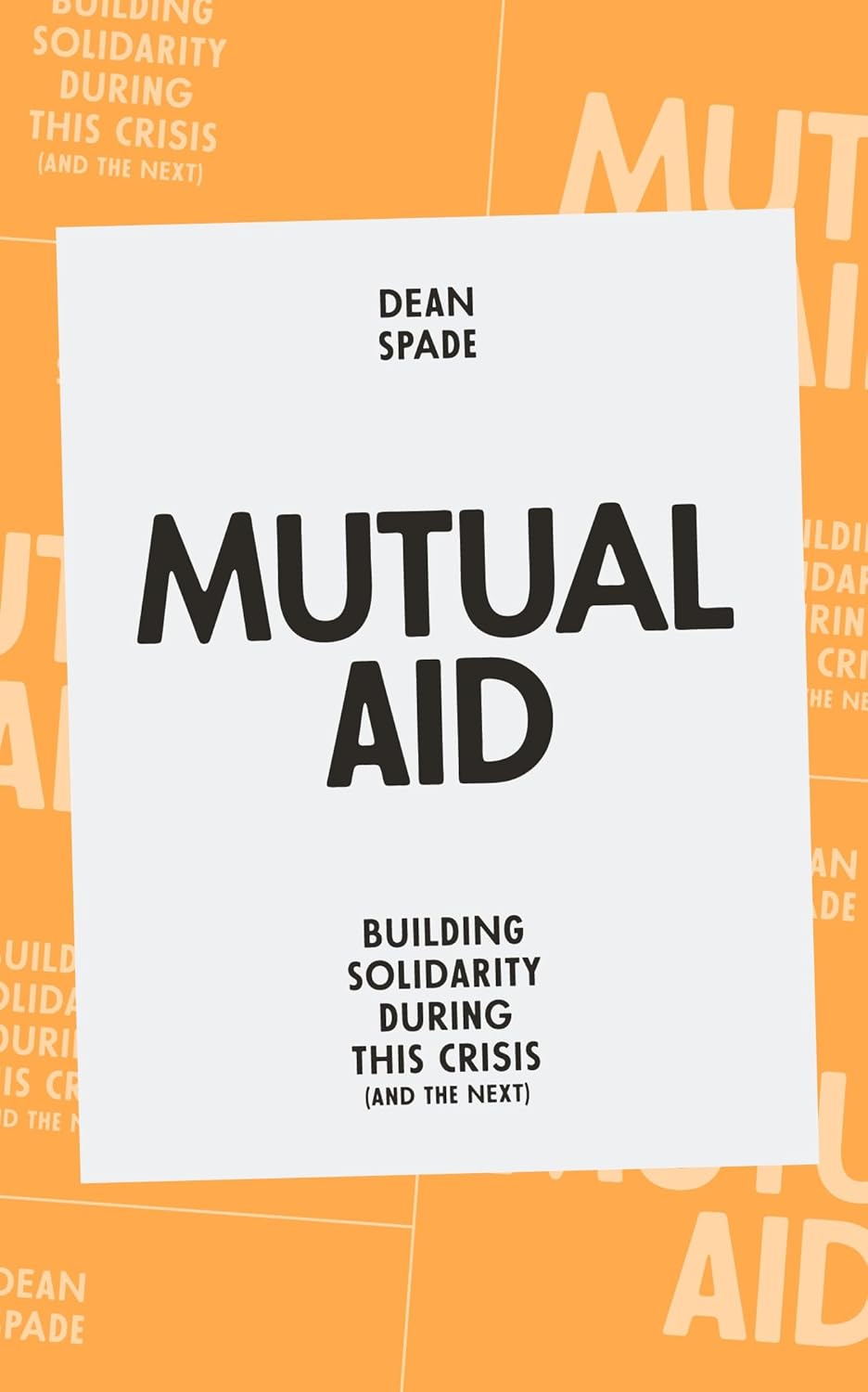 Book cover of Mutual Aid: Building Solidarity During This Crisis and the Next by Dean Spade